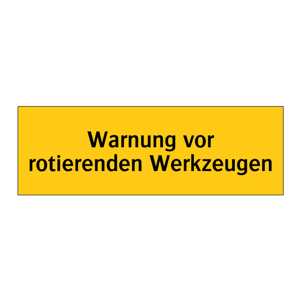 Warnung vor rotierenden Werkzeugen