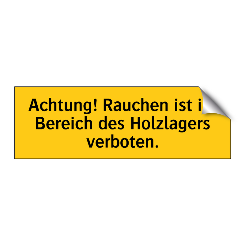 Achtung! Rauchen ist im Bereich des Holzlagers verboten.