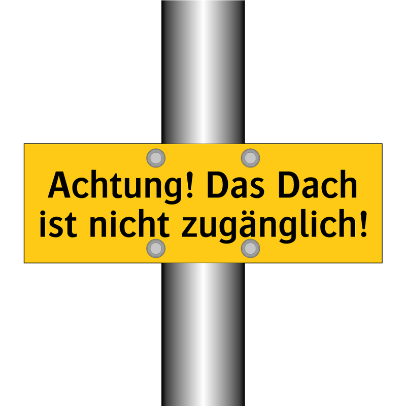 Achtung! Das Dach ist nicht zugänglich!