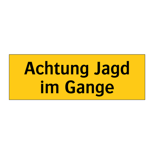 Achtung Jagd im Gange