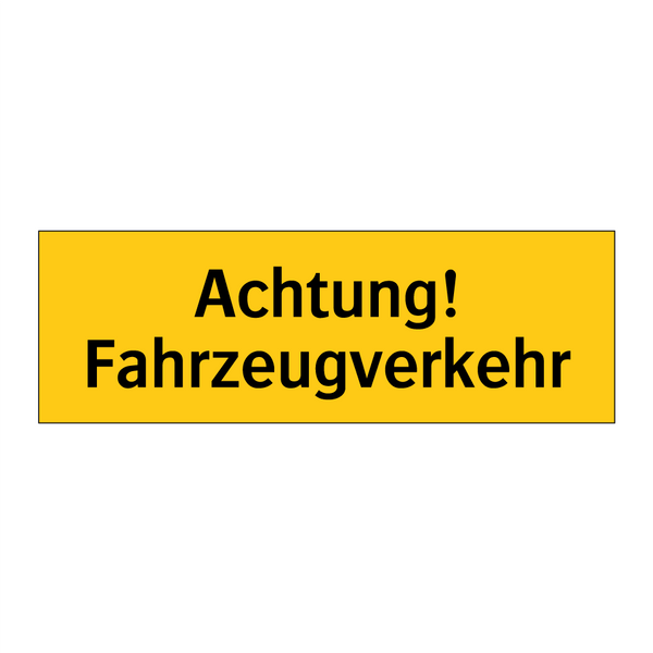 Achtung! Fahrzeugverkehr