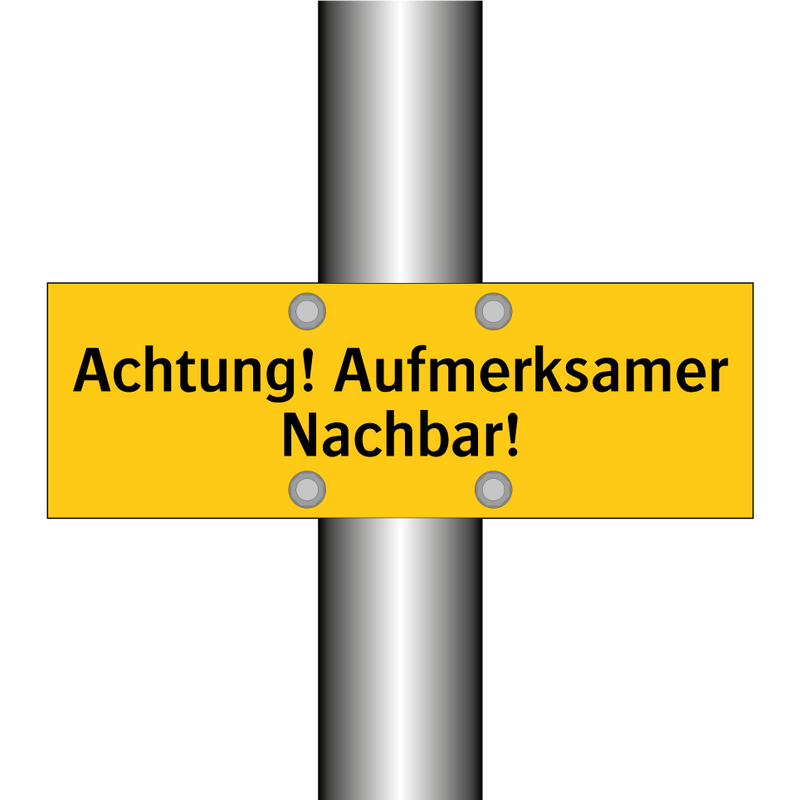 Achtung! Aufmerksamer Nachbar!