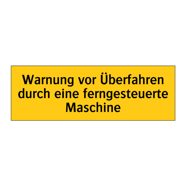 Warnung vor Überfahren durch eine ferngesteuerte Maschine