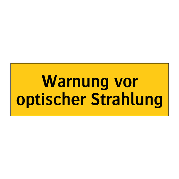 Warnung vor optischer Strahlung