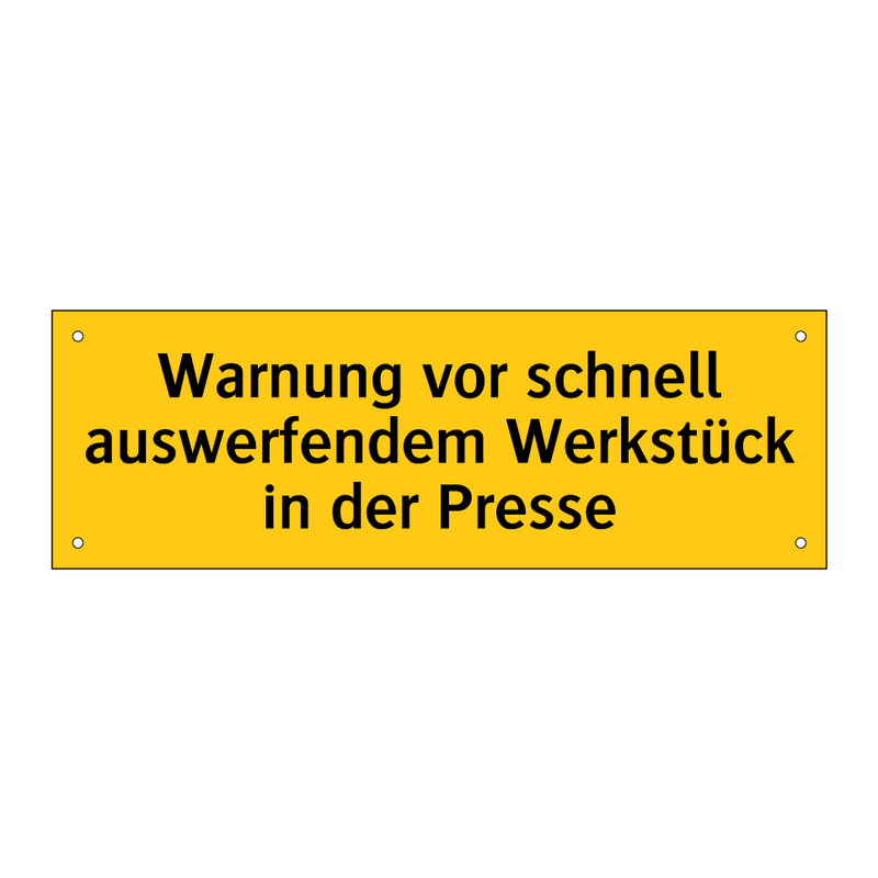 Warnung vor schnell auswerfendem Werkstück in der Presse