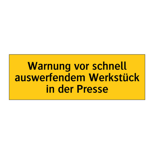 Warnung vor schnell auswerfendem Werkstück in der Presse