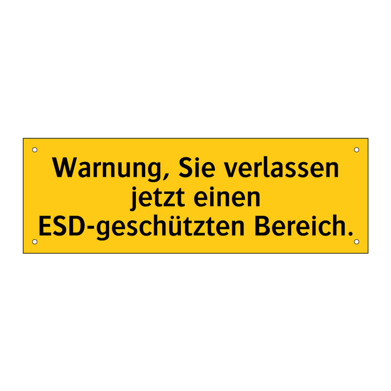 Warnung, Sie verlassen jetzt einen ESD-geschützten Bereich.