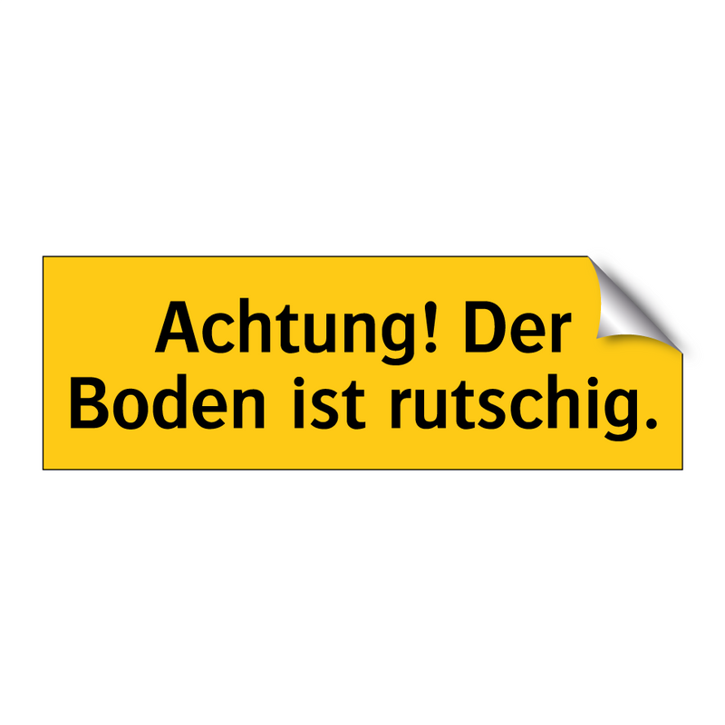 Achtung! Der Boden ist rutschig.