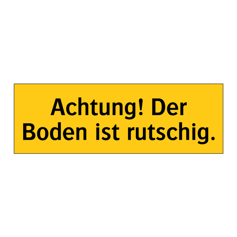 Achtung! Der Boden ist rutschig.