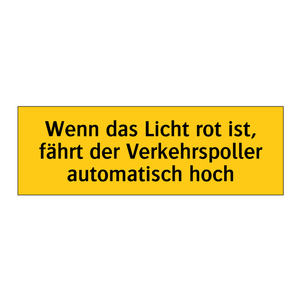 Wenn das Licht rot ist, fährt der Verkehrspoller automatisch hoch