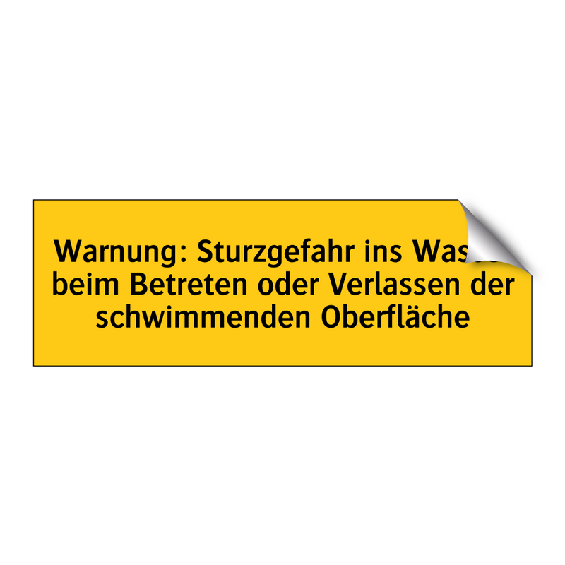 Warnung: Sturzgefahr ins Wasser beim Betreten oder Verlassen der schwimmenden Oberfläche