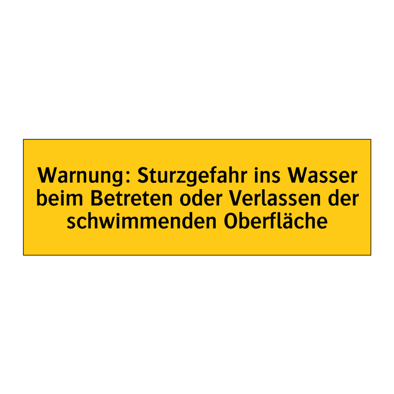 Warnung: Sturzgefahr ins Wasser beim Betreten oder Verlassen der schwimmenden Oberfläche