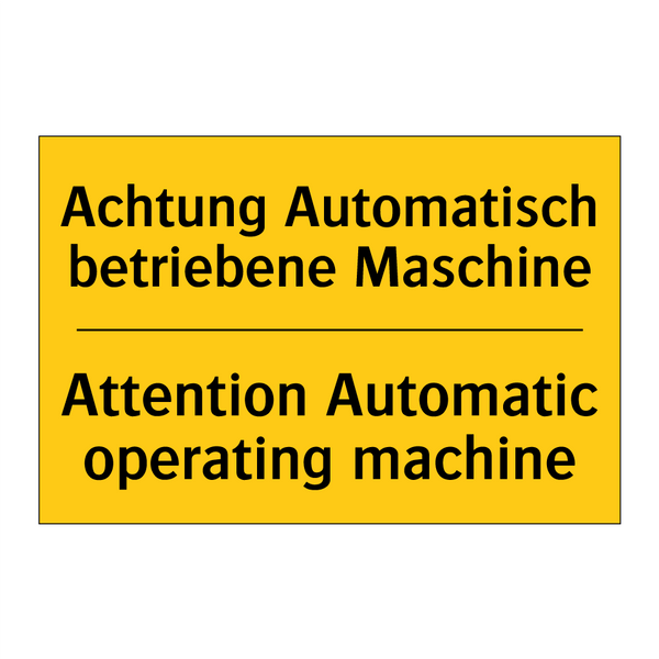 Achtung Automatisch betriebene /.../ - Attention Automatic operating /.../