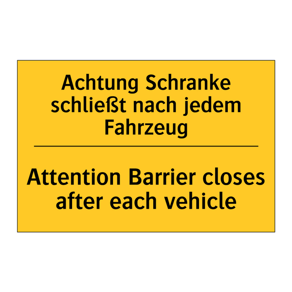 Achtung Schranke schließt nach /.../ - Attention Barrier closes after /.../