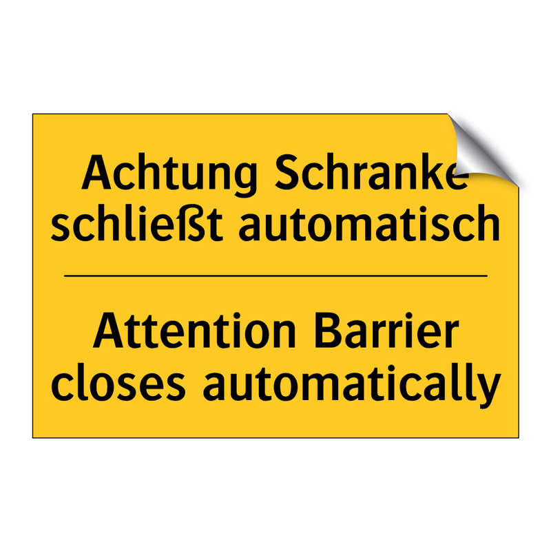 Achtung Schranke schließt automatisch/.../ - Attention Barrier closes automatically/.../