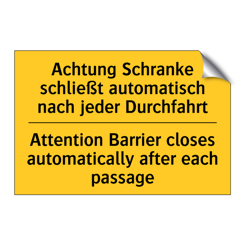 Achtung Schranke schließt automatisch /.../ - Attention Barrier closes automatically /.../