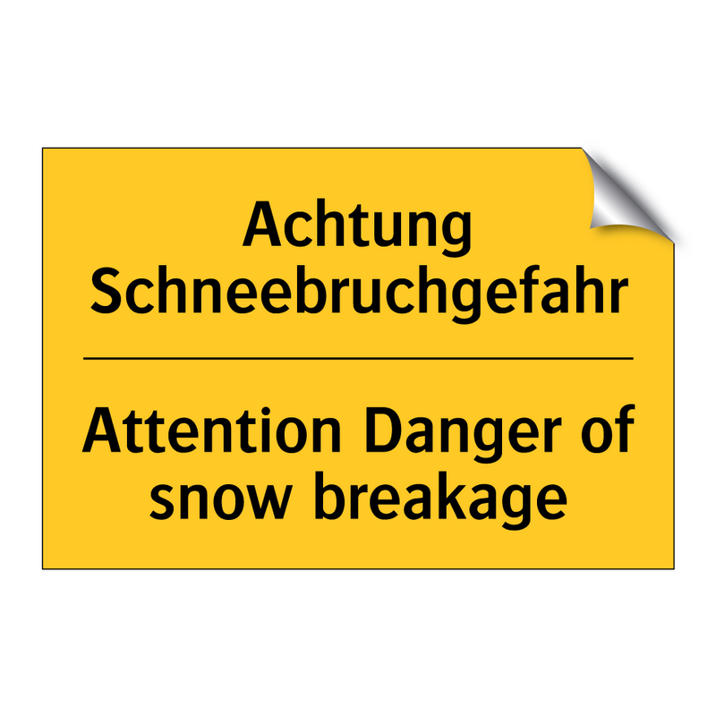 Achtung Schneebruchgefahr - Attention Danger of snow breakage/.../