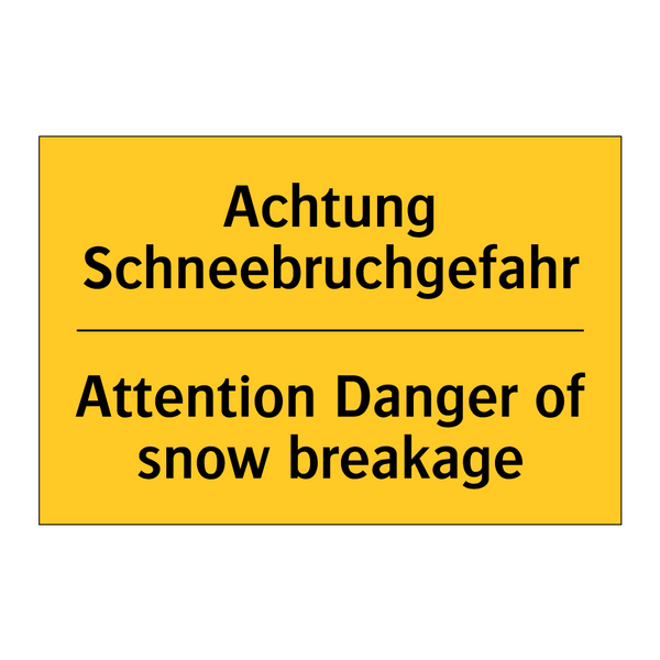 Achtung Schneebruchgefahr - Attention Danger of snow breakage/.../