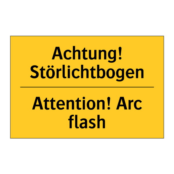 Achtung! Störlichtbogen - Attention! Arc flash