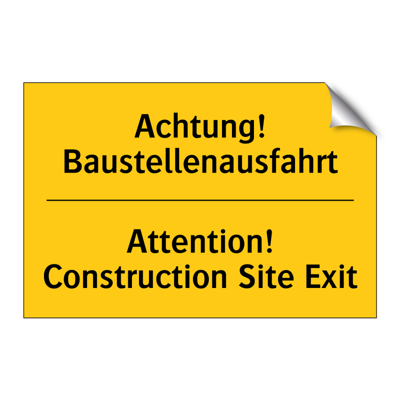 Achtung! Baustellenausfahrt - Attention! Construction Site Exit/.../