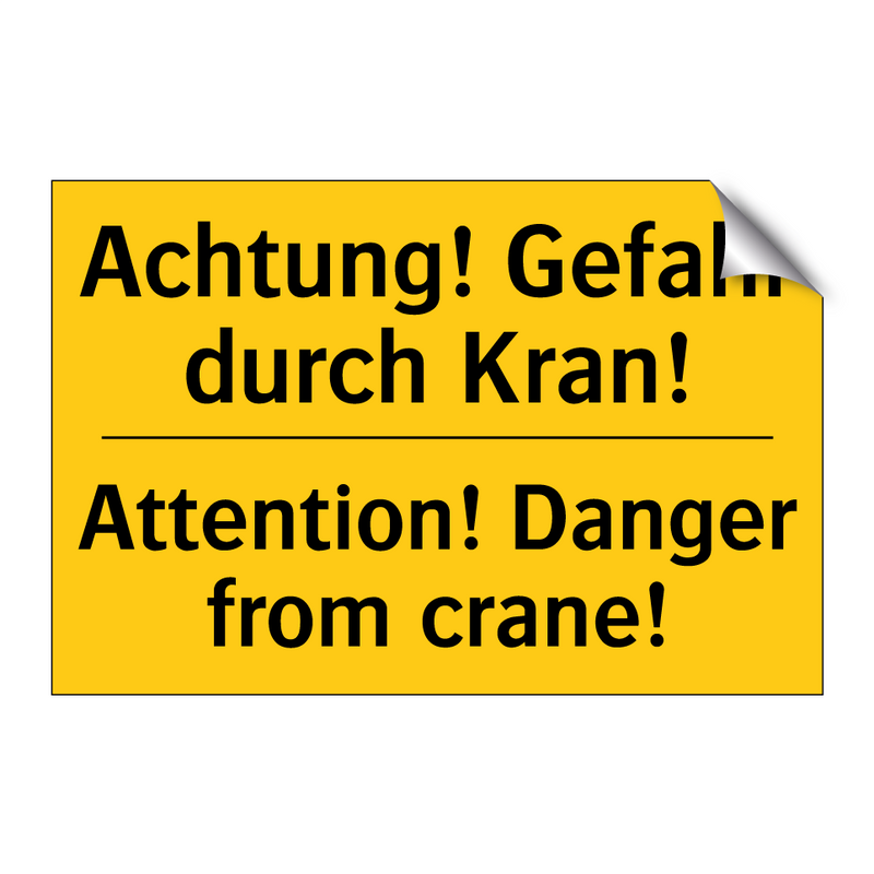 Achtung! Gefahr durch Kran! - Attention! Danger from crane!