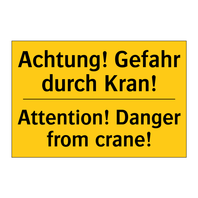 Achtung! Gefahr durch Kran! - Attention! Danger from crane!