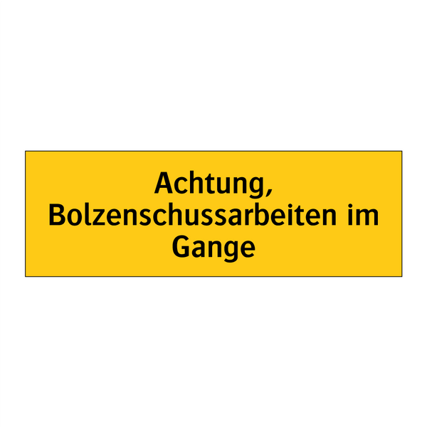 Achtung, Bolzenschussarbeiten im Gange