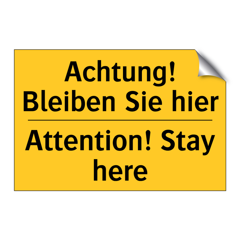 Achtung! Bleiben Sie hier - Attention! Stay here