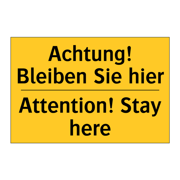 Achtung! Bleiben Sie hier - Attention! Stay here