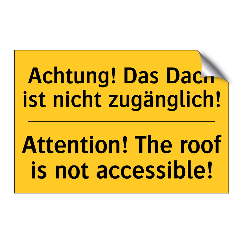 Achtung! Das Dach ist nicht zugänglich!/.../ - Attention! The roof is not accessible!/.../