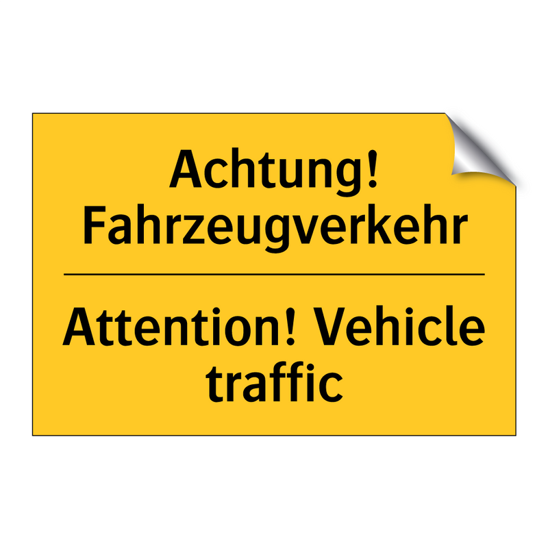 Achtung! Fahrzeugverkehr - Attention! Vehicle traffic