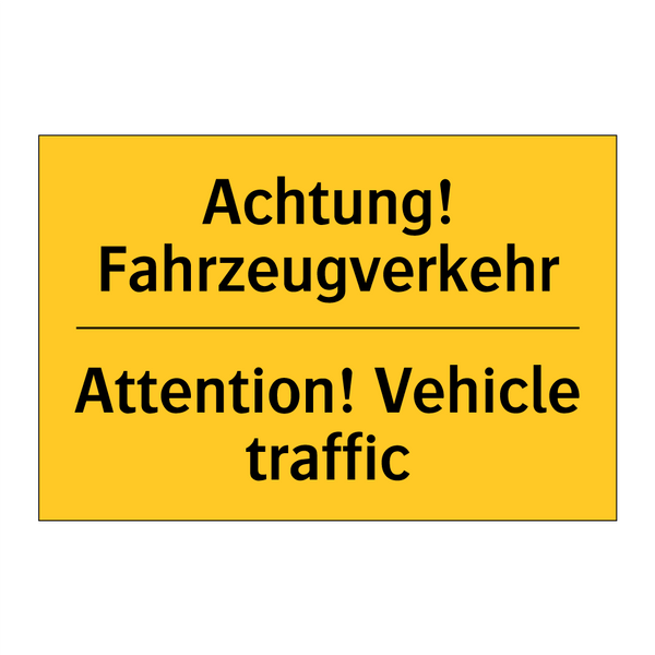 Achtung! Fahrzeugverkehr - Attention! Vehicle traffic