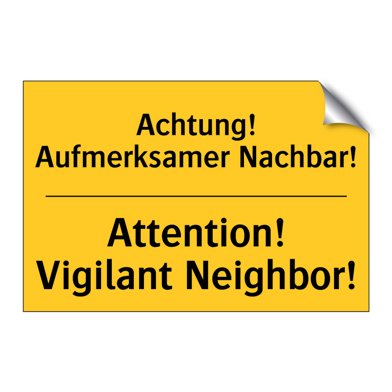 Achtung! Aufmerksamer Nachbar! - Attention! Vigilant Neighbor!