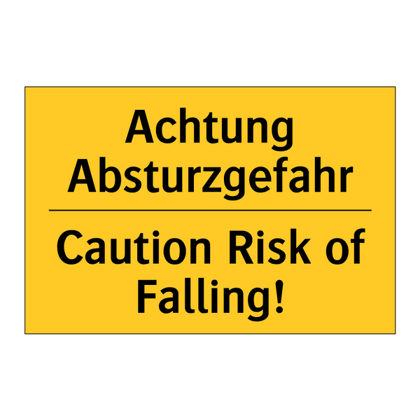 Achtung Absturzgefahr - Caution Risk of Falling!