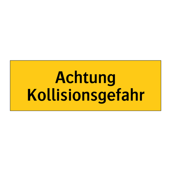 Achtung Kollisionsgefahr