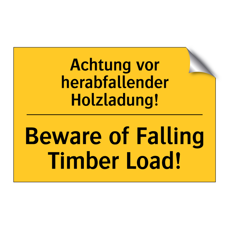 Achtung vor herabfallender Holzladung!/.../ - Beware of Falling Timber Load!