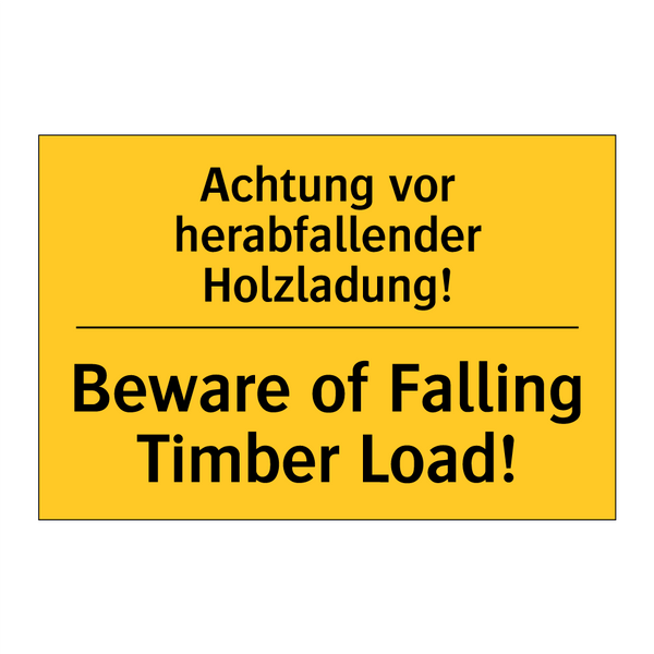 Achtung vor herabfallender Holzladung!/.../ - Beware of Falling Timber Load!