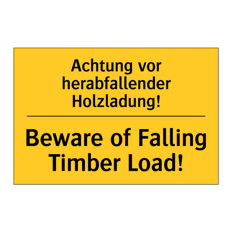 Achtung vor herabfallender Holzladung!/.../ - Beware of Falling Timber Load!