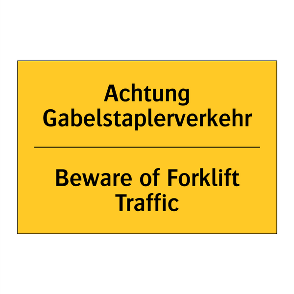 Achtung Gabelstaplerverkehr - Beware of Forklift Traffic