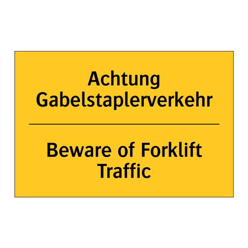 Achtung Gabelstaplerverkehr - Beware of Forklift Traffic