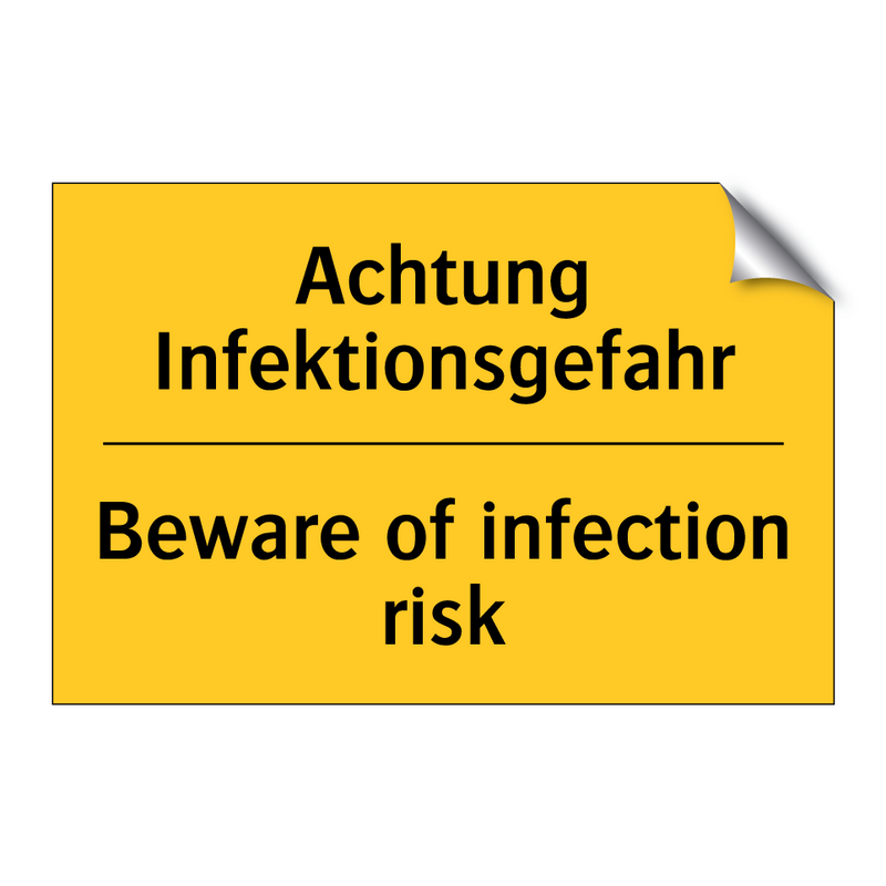 Achtung Infektionsgefahr - Beware of infection risk