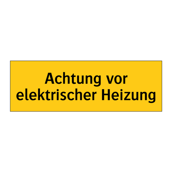 Achtung vor elektrischer Heizung