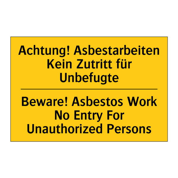 Achtung! Asbestarbeiten Kein Zutritt /.../ - Beware! Asbestos Work No Entry /.../