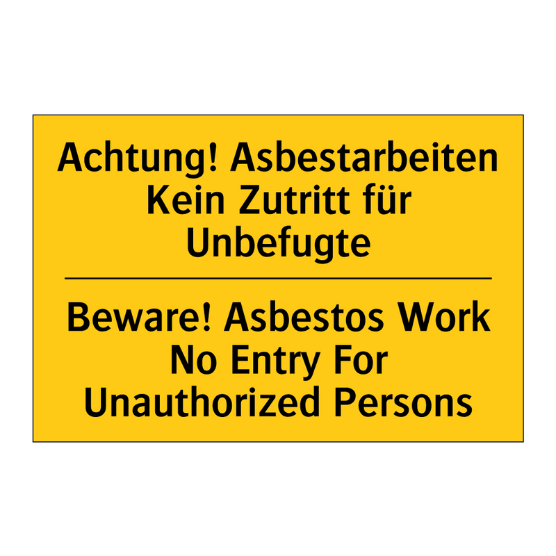 Achtung! Asbestarbeiten Kein Zutritt /.../ - Beware! Asbestos Work No Entry /.../