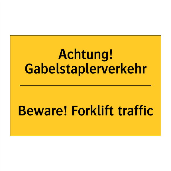 Achtung! Gabelstaplerverkehr - Beware! Forklift traffic