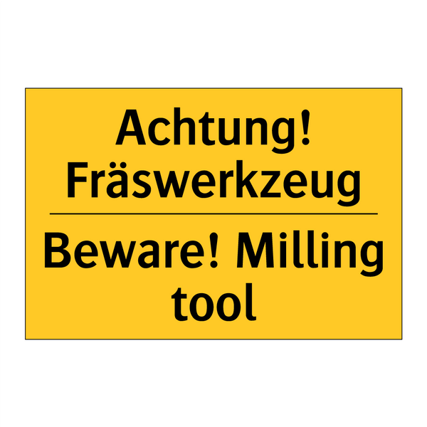 Achtung! Fräswerkzeug - Beware! Milling tool