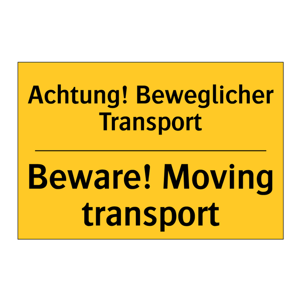 Achtung! Beweglicher Transport - Beware! Moving transport