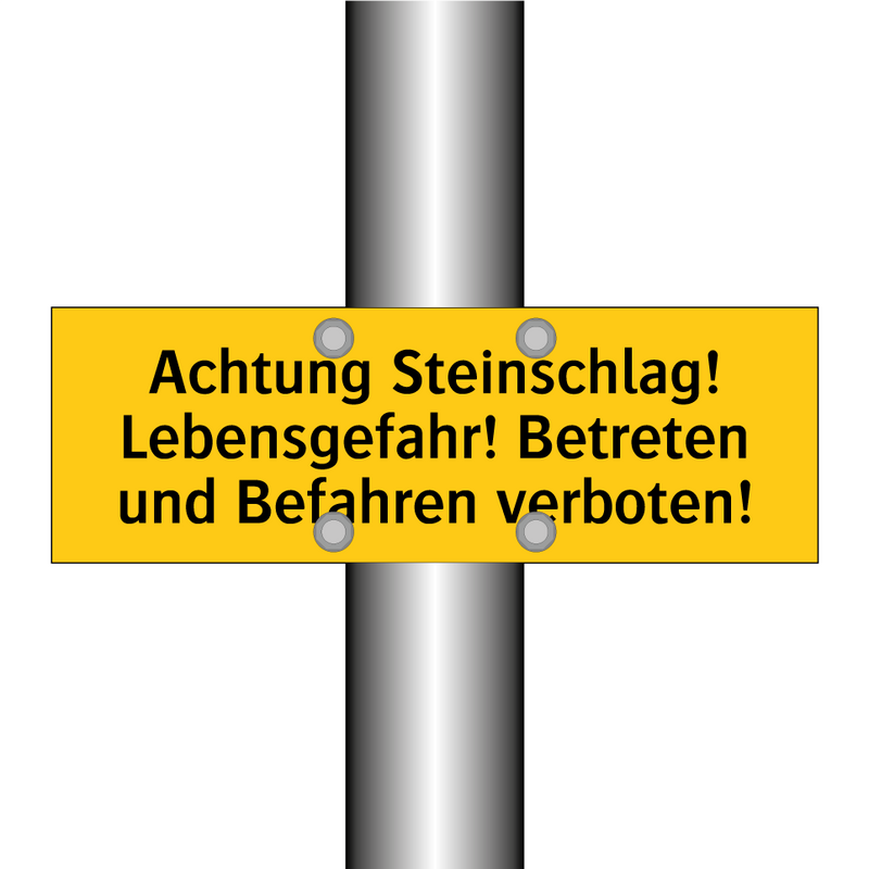 Achtung Steinschlag! Lebensgefahr! Betreten und Befahren verboten!