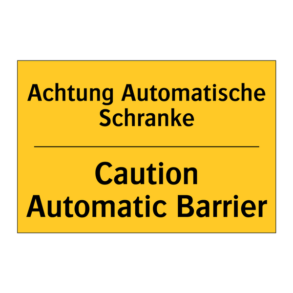 Achtung Automatische Schranke - Caution Automatic Barrier