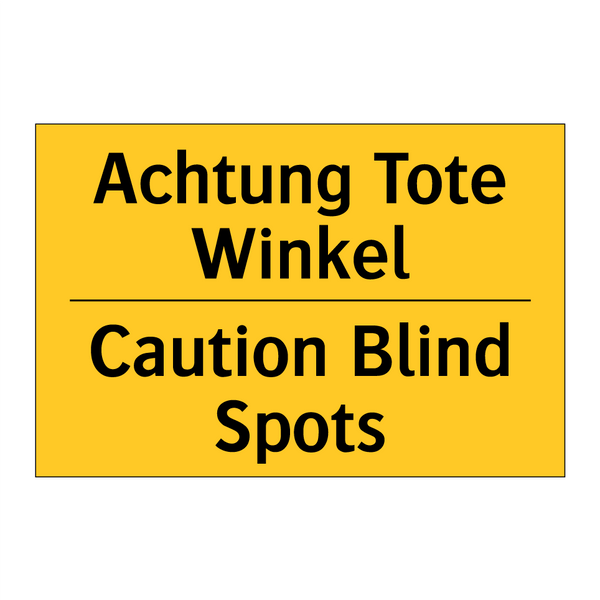 Achtung Tote Winkel - Caution Blind Spots